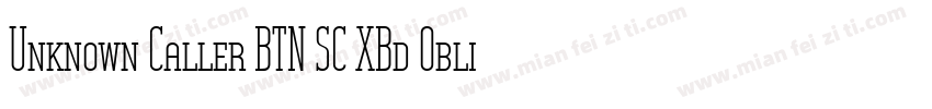 Unknown Caller BTN SC XBd Oblique字体转换